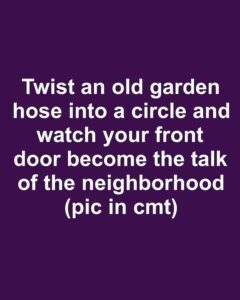 Twist An Old Garden Hose Into A Circle